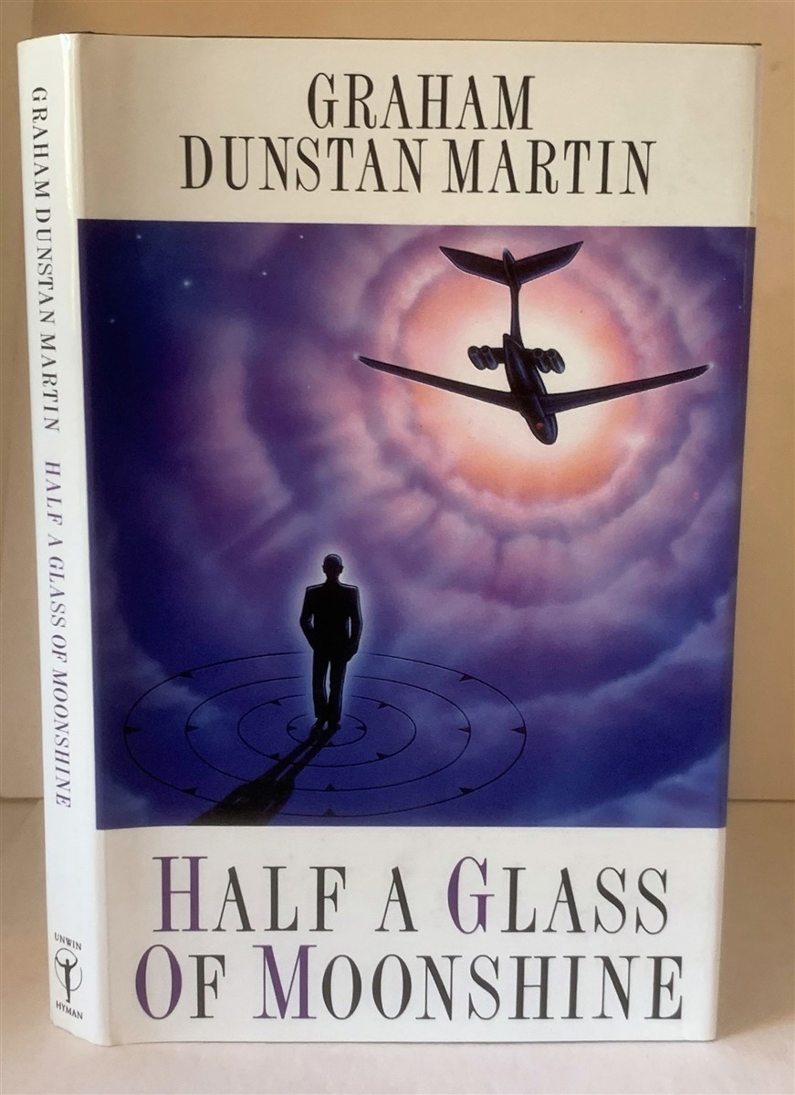 MARTIN, GRAHAM DUNSTAN - Half a Glass of Moonshine