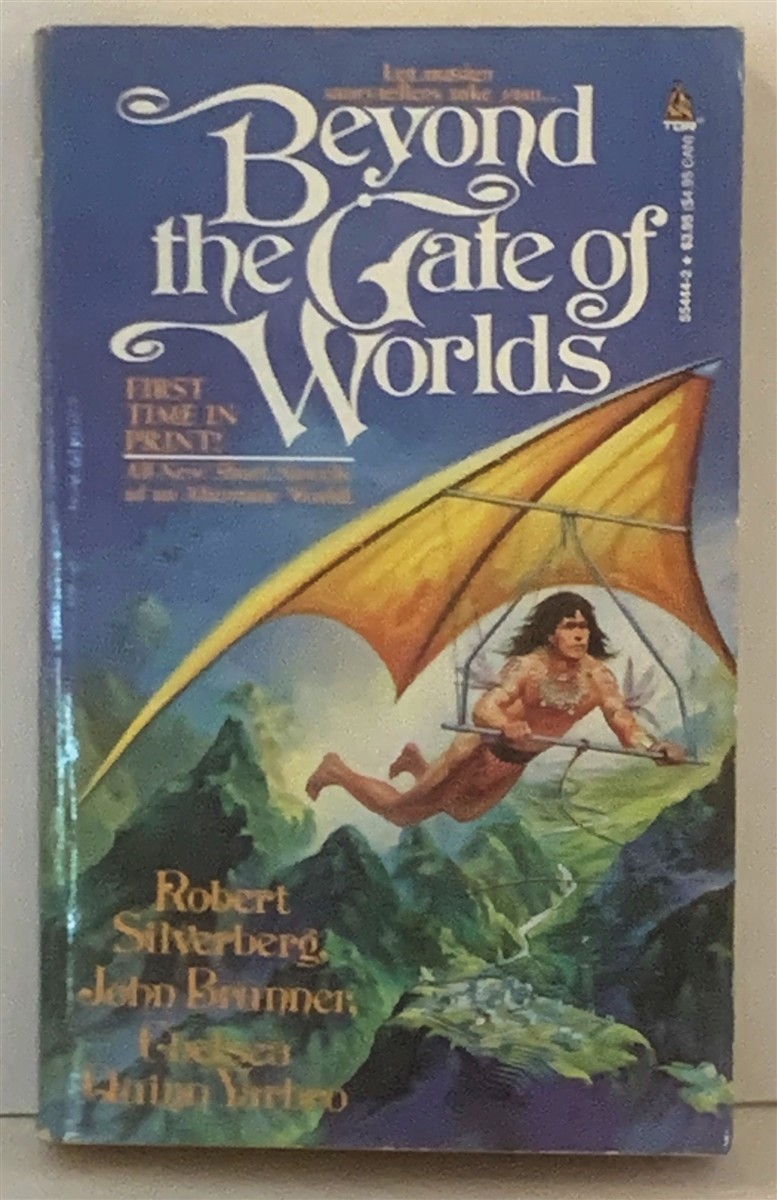 SILVERBERG, ROBERT & JOHN BRUNNER & CHELSEA QUINN YARBRO - Beyond the Gate of Worlds First Time in Print!