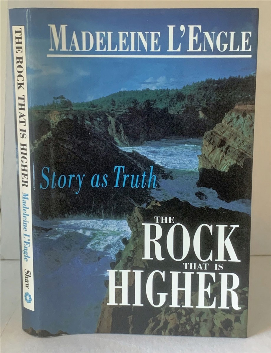 L'ENGLE, MADELEINE - The Rock That Is Higher Story As Truth