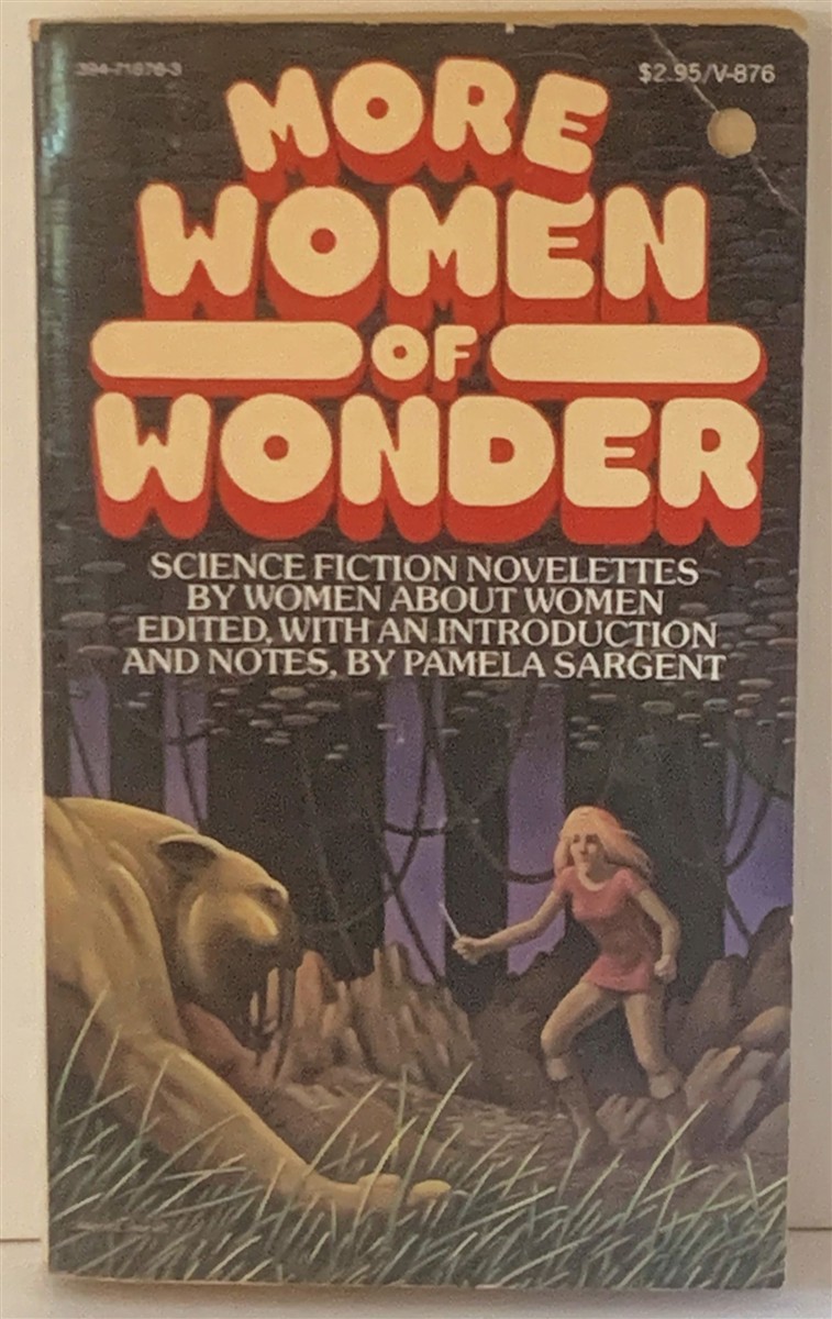 SARGENT, PAMELA (EDITOR) - More Women of Wonder Science Fiction Novelettes By Women About Women