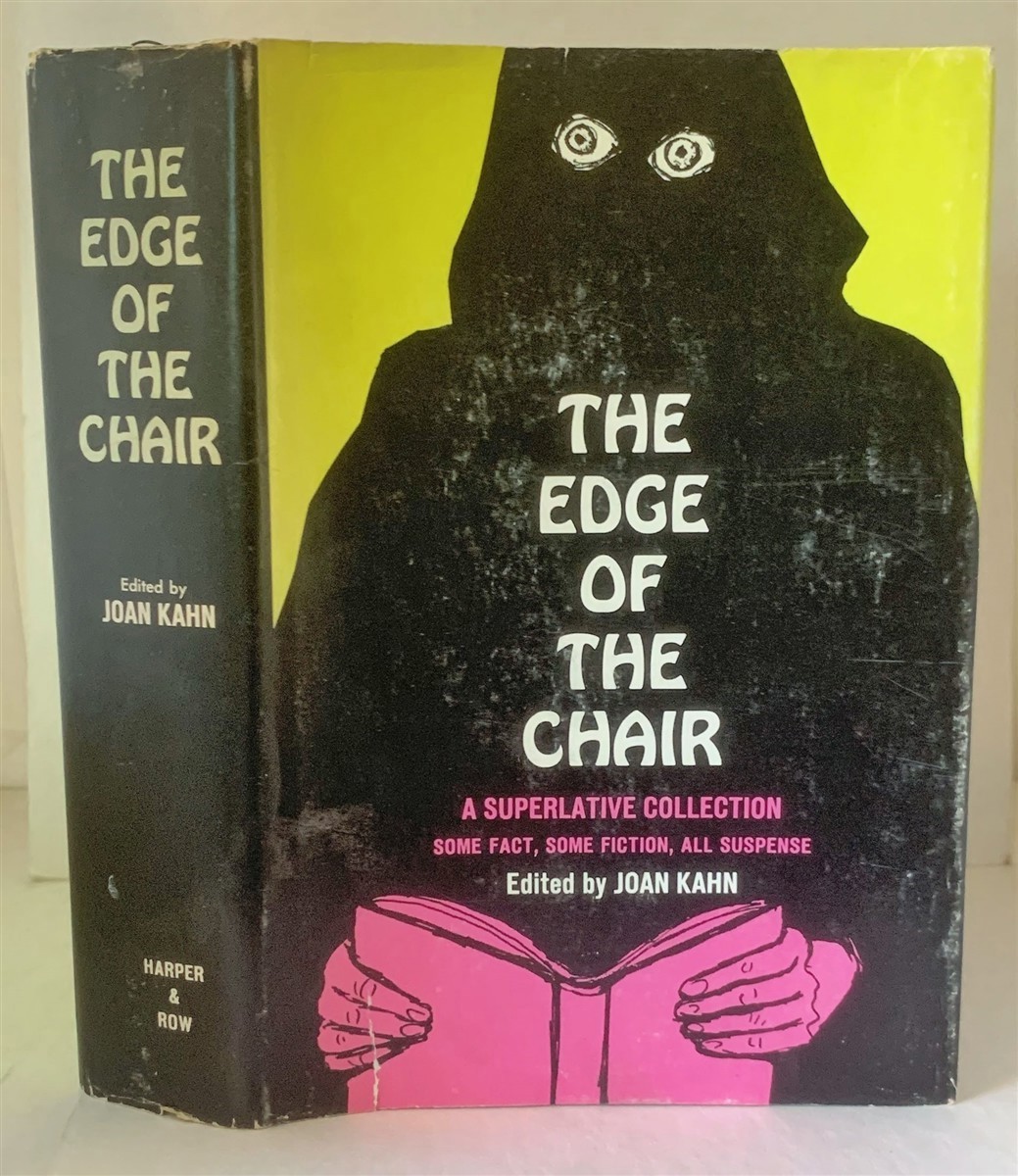KAHN, JOAN (EDITOR) - The Edge of the Chair a Superlative Collection - Some Fact, Some Fiction, All Suspense