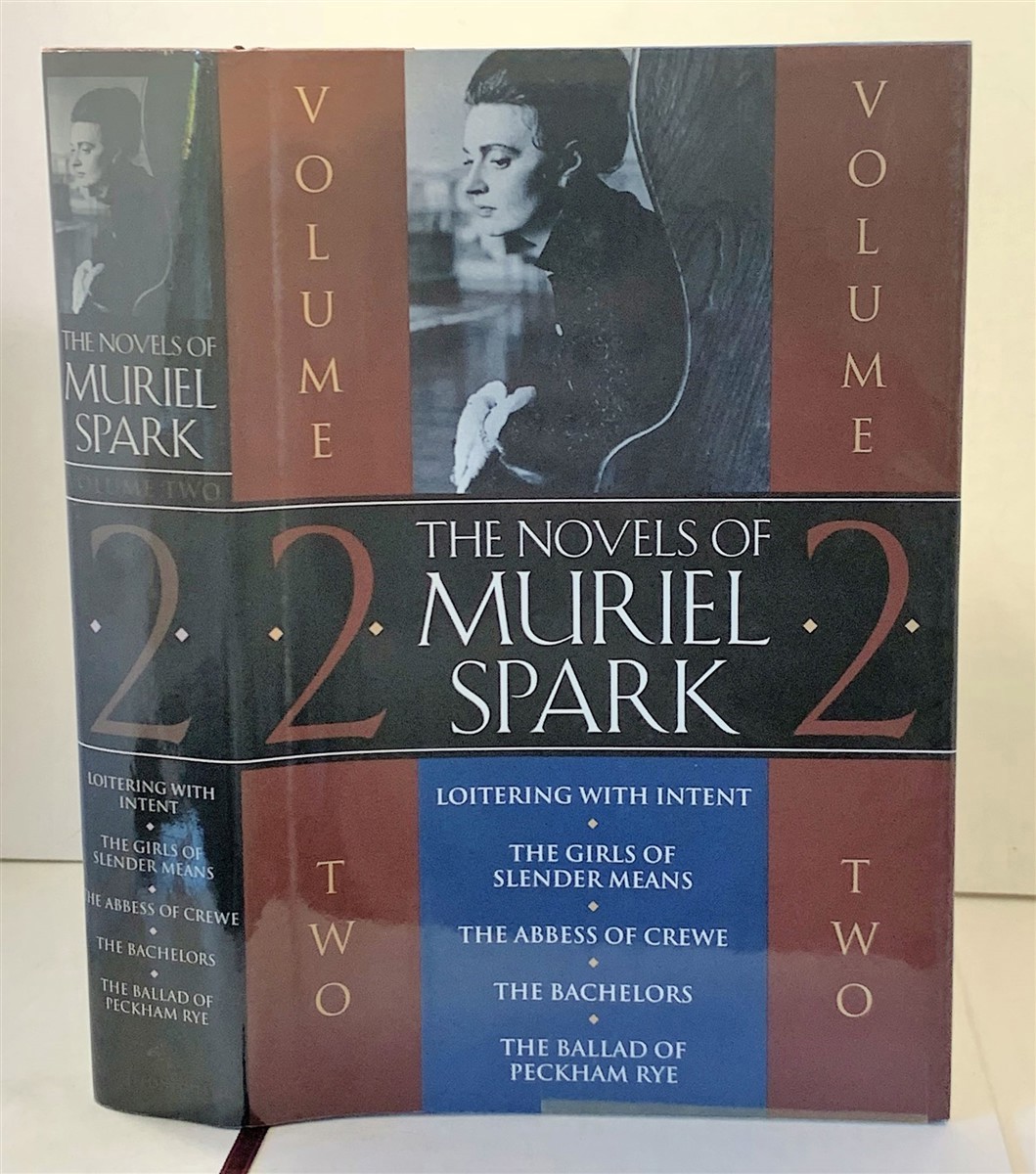SPARK, MURIEL - The Novels of Muriel Spark Volume 2: Contents Includes: Loitering with Intent, the Girls of Slender Means, the Abbess of Crewe, the Bachelors, and the Balland of Peckham Rye