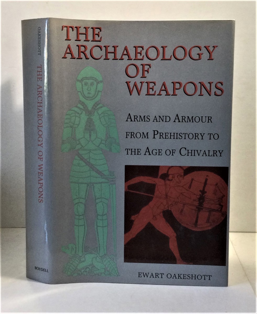 Image for The Archaeology of Weapons Arms and Armour from Prehistory to the Age of Chivalry