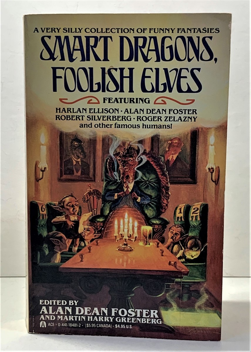 FOSTER, ALAN DEAN & MARTIN H. GREENBERG (EDITED BY) - Smart Dragons, Foolish Elves a Very Silly Collection of Funny Fantasies