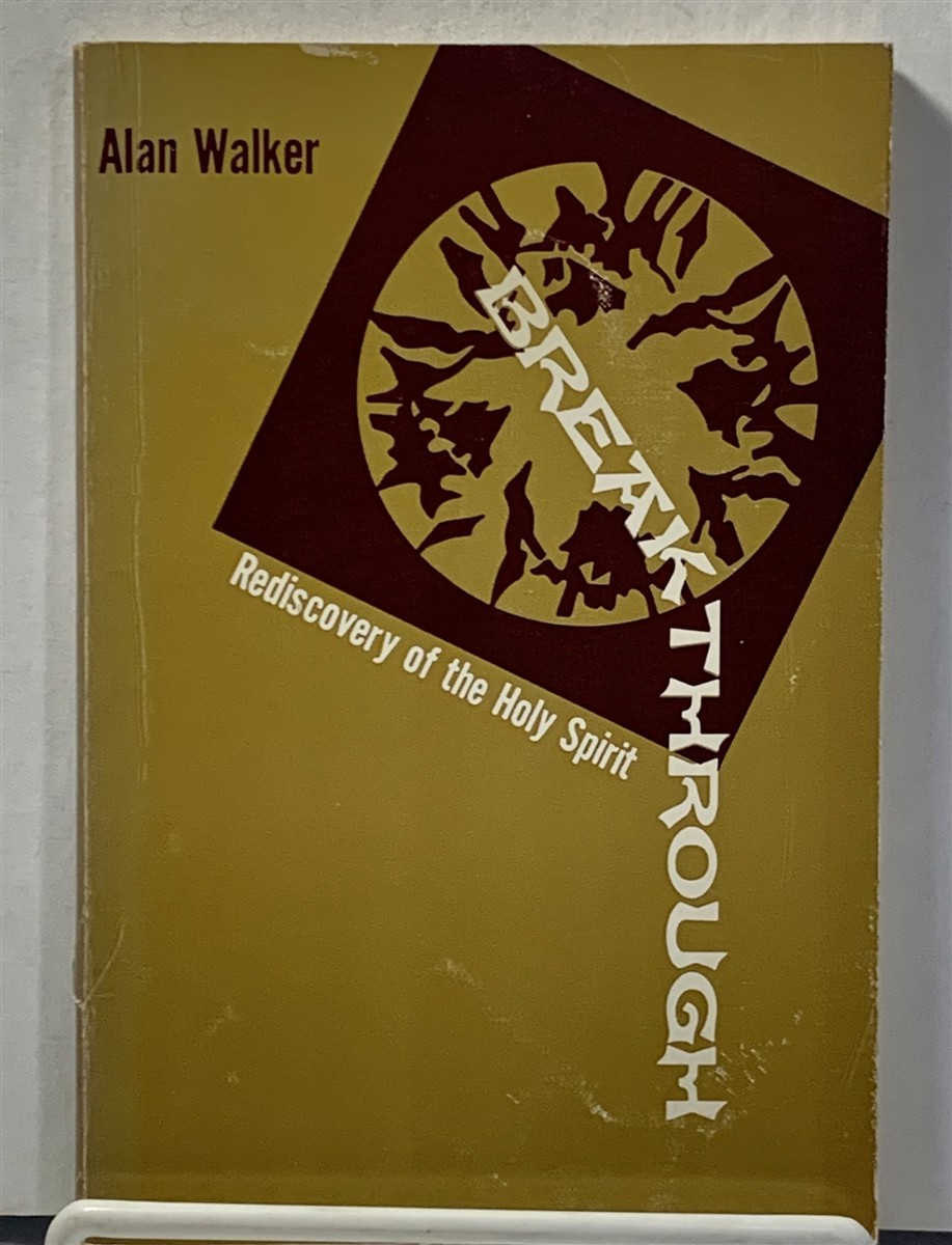 WALKER, ALAN - Breakthrough Rediscovery of the Holy Spirit