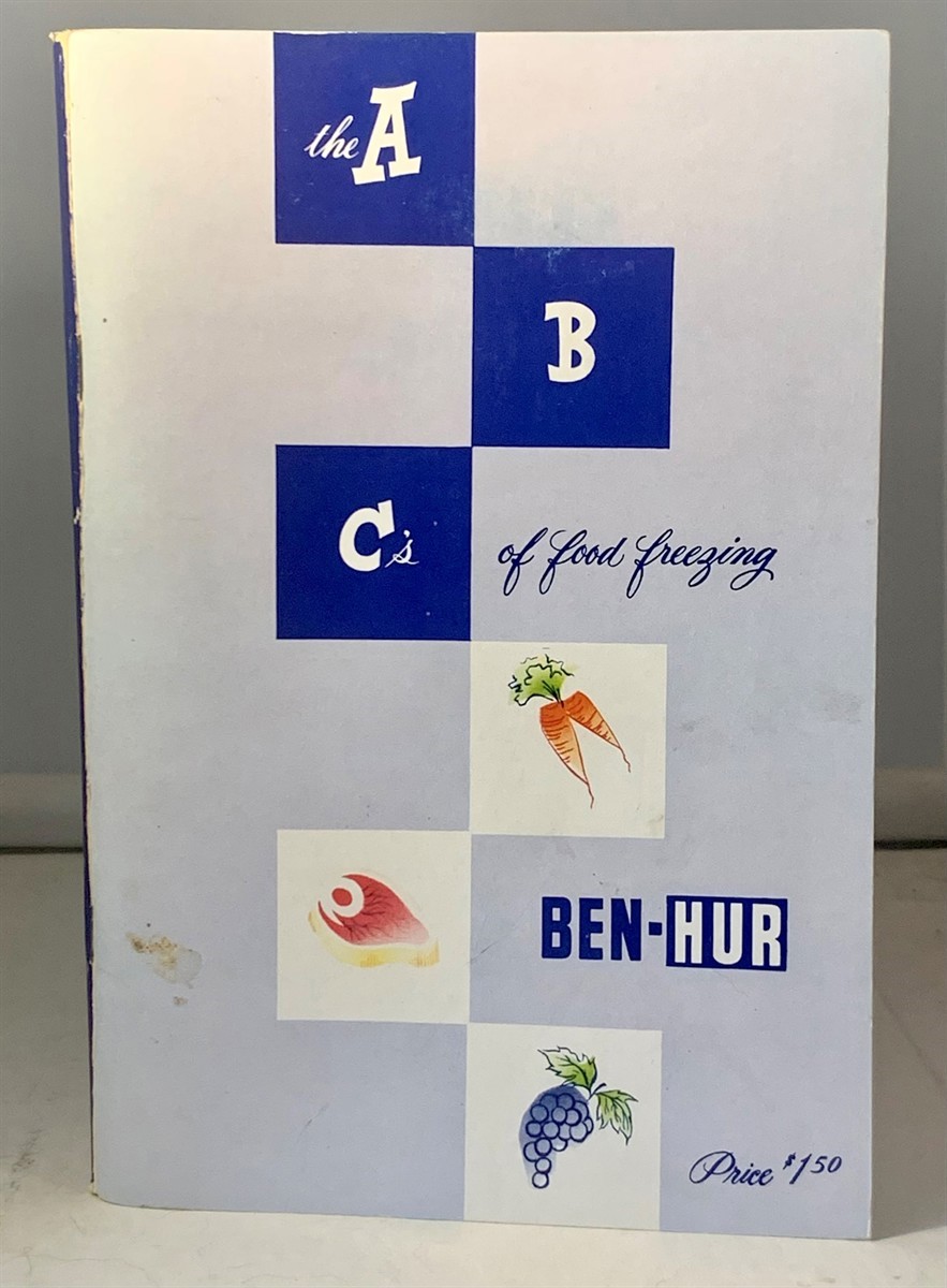Image for Ben-Hur Freezers / the A B C'S of Food Freezing  Healthful Living through Frozen Foods