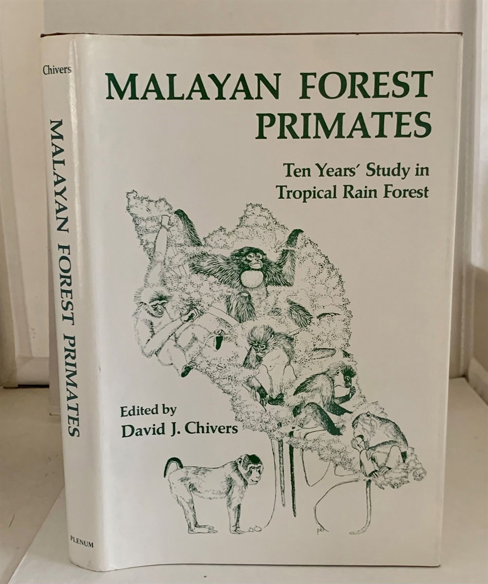 CHIVERS, DAVID J. - Malayan Forest Primates Ten Years' Study in Tropical Rain Forest