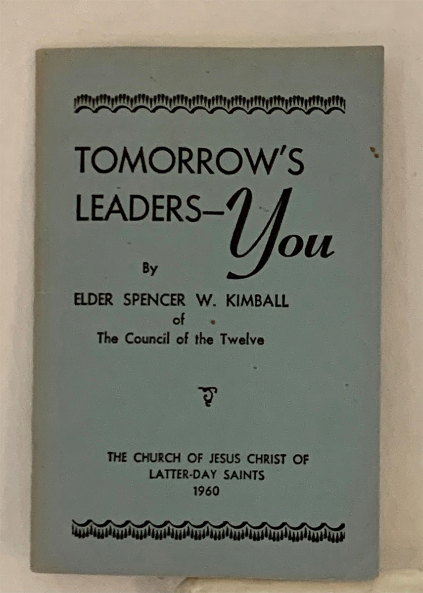 KIMBALL, ELDER SPENCER W. - Tomorrow's Leaders - You