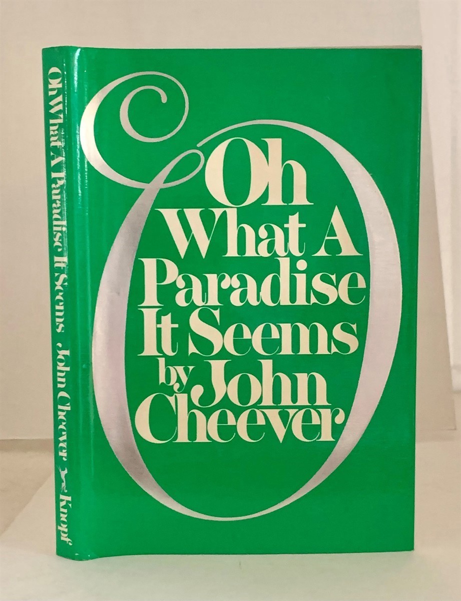 CHEEVER, JOHN - Oh What a Paradise It Seems