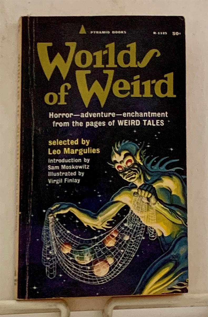 MARGULIES, LEO (EDITOR) (INTRODUCTION AND NOTES BY SAM MOSKOWITZ) - Worlds of Weird