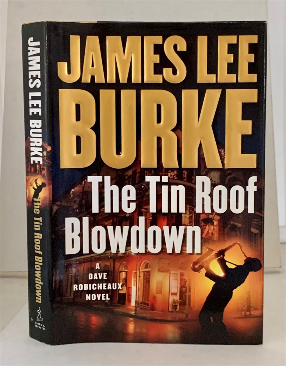 BURKE, JAMES LEE - The Tin Roof Blowdown a Dave Robicheaux Novel