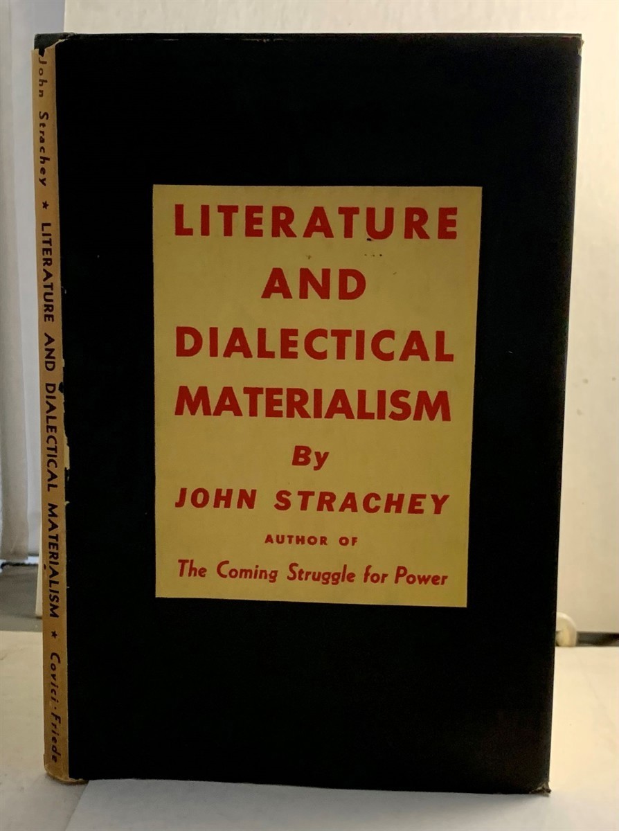 STRACHEY, JOHN (EVELYN JOHN ST LOE STRACHEY ) - Literature and Dialectical Materialism