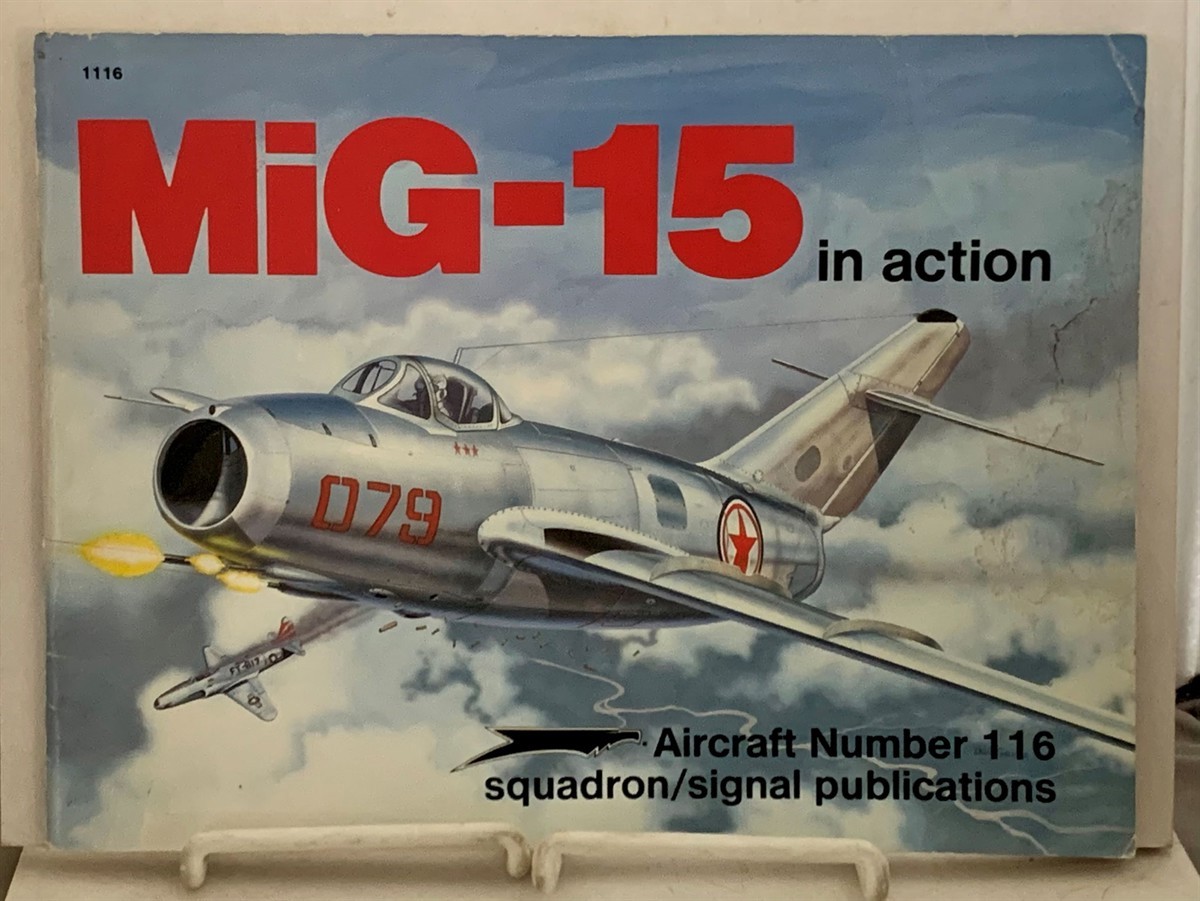 STAPFER, HANS-HEIRI & PERRY MANLEY & DON GREER - Mig-15 in Action - Aircraft No. 116