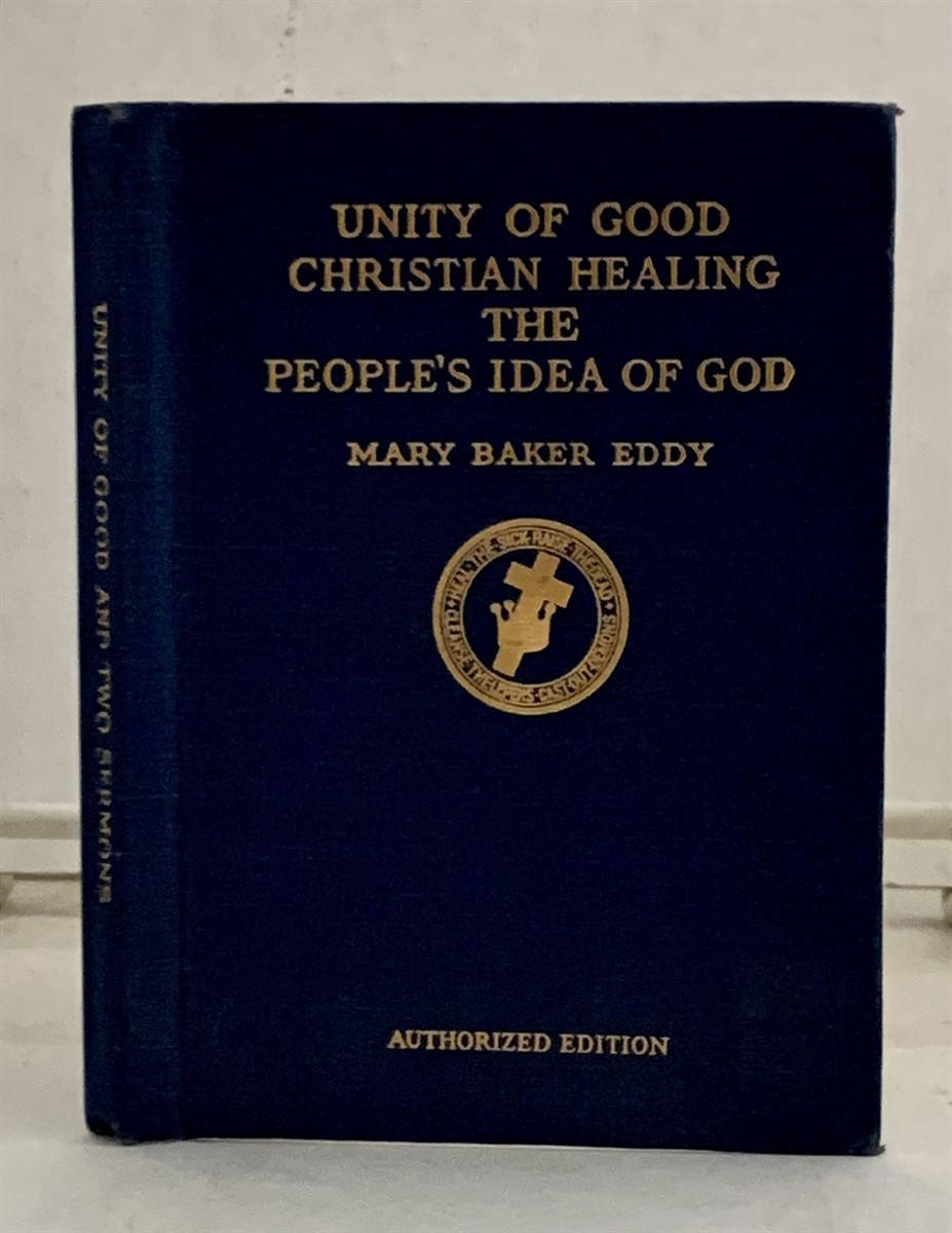EDDY, MARY BAKER - Unity of Good, Christian Healing, the People's Idea of God