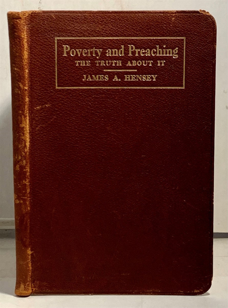 HENSEY, JAMES A.(ANDREW) (WITH AN INTRODUCTION BY GEORGE CLEATON WILDING) - Poverty and Preaching the Truth About It