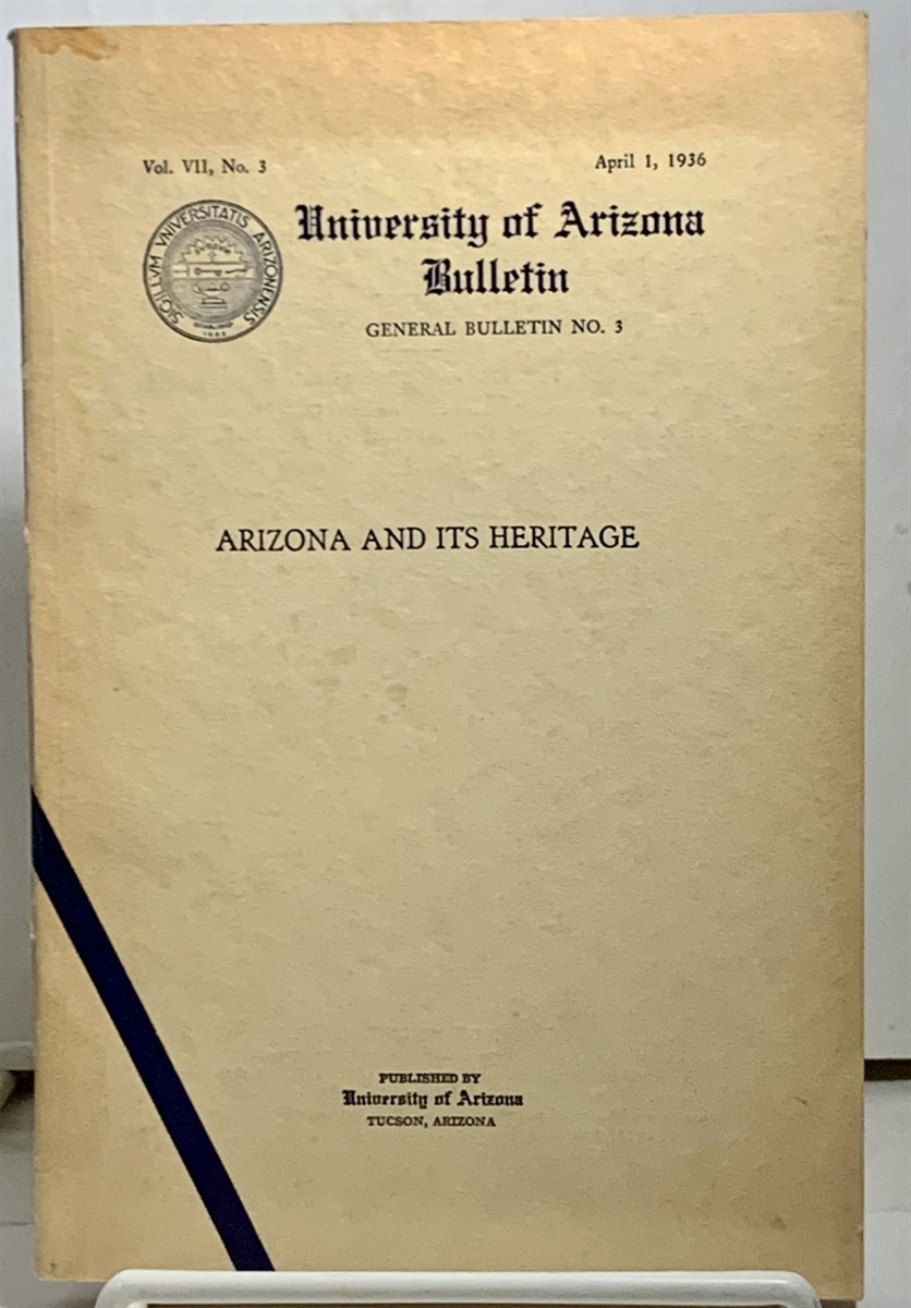 UNIVERSITY OF ARIZONA - Arizona and Its Heritage April 1, 1936; Vol. VII, No. 3