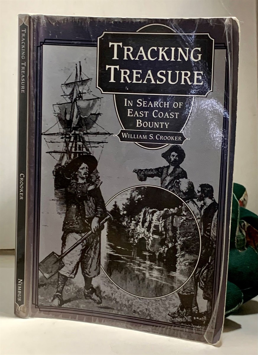 CROOKER, WILLIAM S - Tracking Treasure in Search of East Coast Bounty