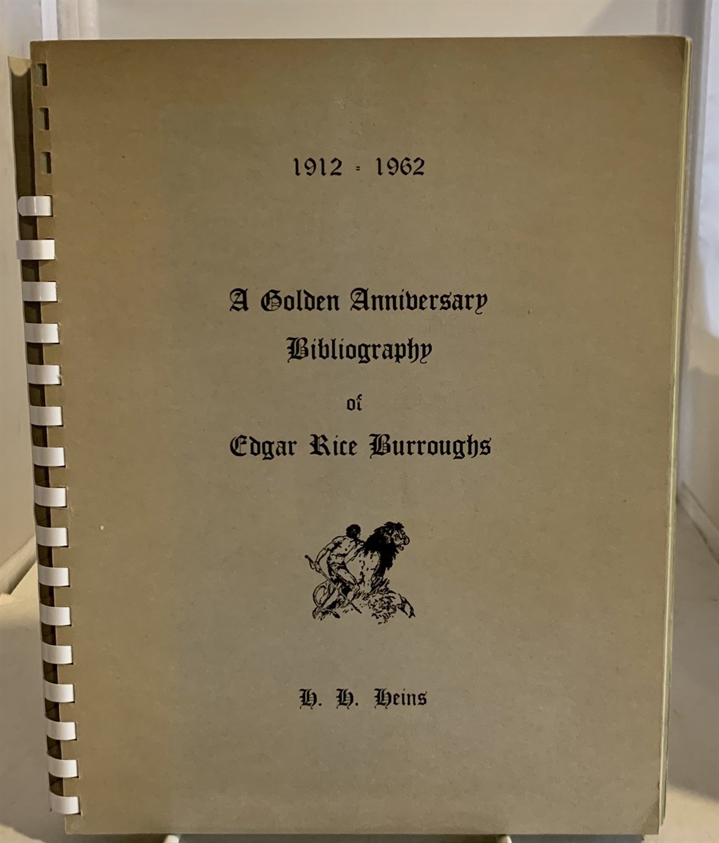HEINS, H. H. (HENRY HARDY) - A Golden Anniversary Bibliography of Edgar Rice Burroughs 1912-1962