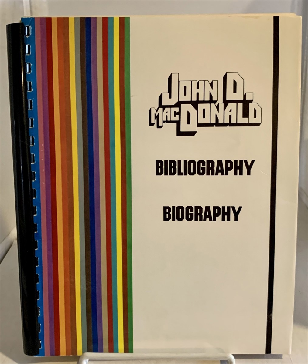 Image for A Bibliography of the Published Works of John D. Macdonald with Selected Biographical Materials and Critical Essays