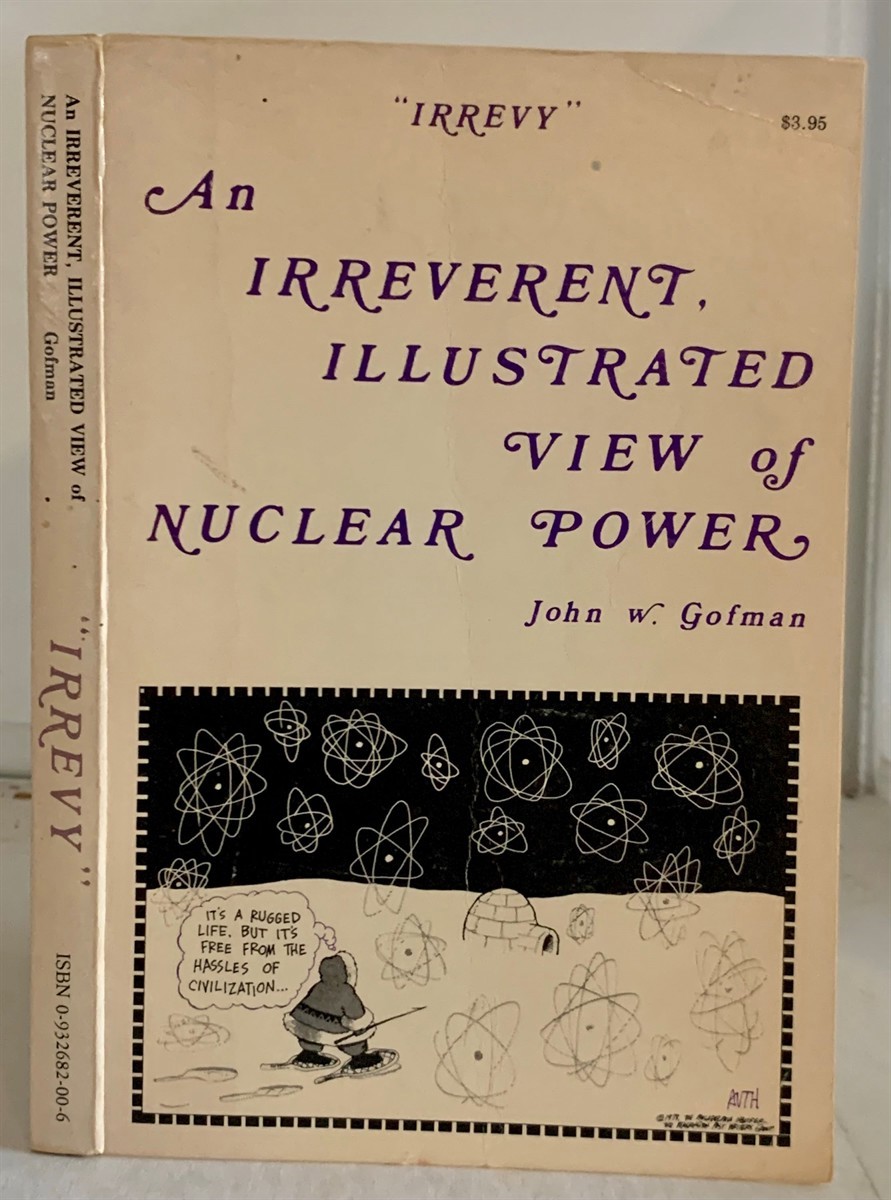 Image for IRREVY An Irreverent, Illustrated View of Nuclear Power : A collection of Talks From Blunderland to Seabrook IV