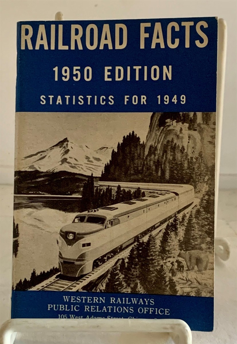 WESTERN RAILWAYS PUBLIC RELATIONS OFFICE - Railroad Facts 1950 Edition Statistics for 1949
