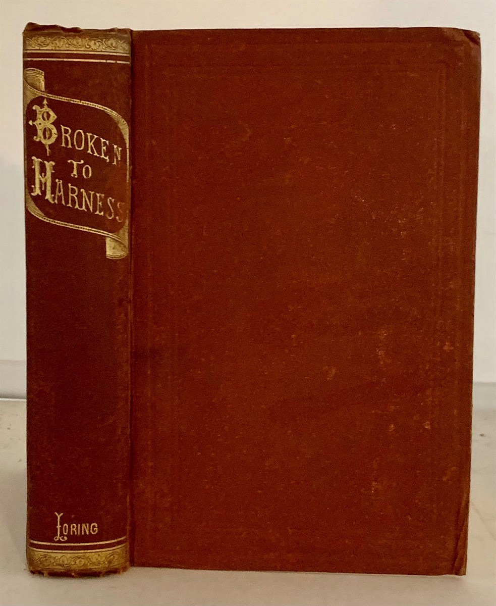 YATES, EDMUND - Broken to Harness a Story of Domestic English Life