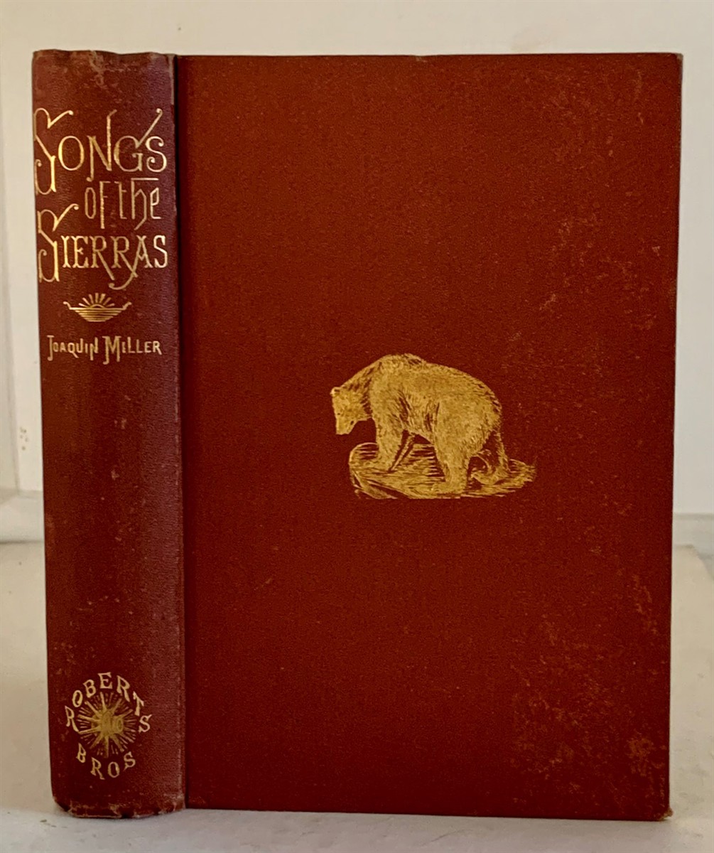 MILLER, JOAQUIN (CINCINNATUS HEINE MILLER) - Songs of the Sierras