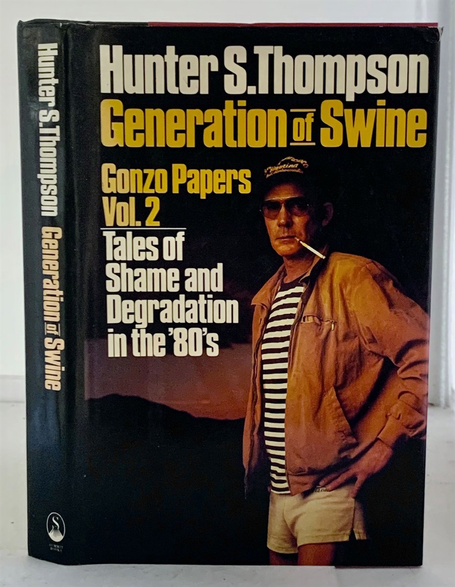 THOMPSON, HUNTER S. - Generation of Swine Tales of Shame and Degradation in the '80's