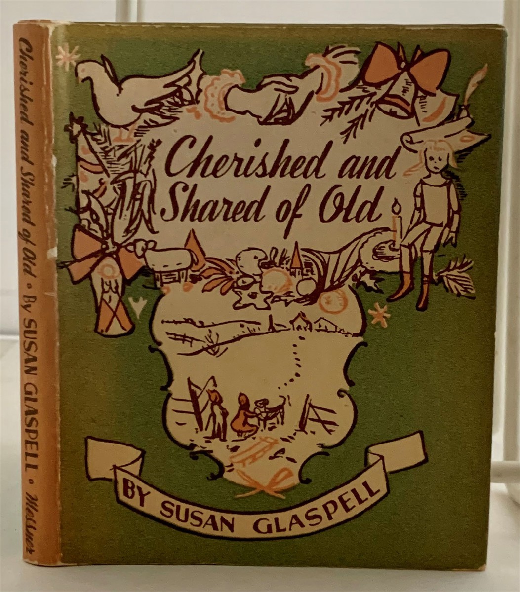 GLASPELL, SUSAN - Cherished and Shared of Old