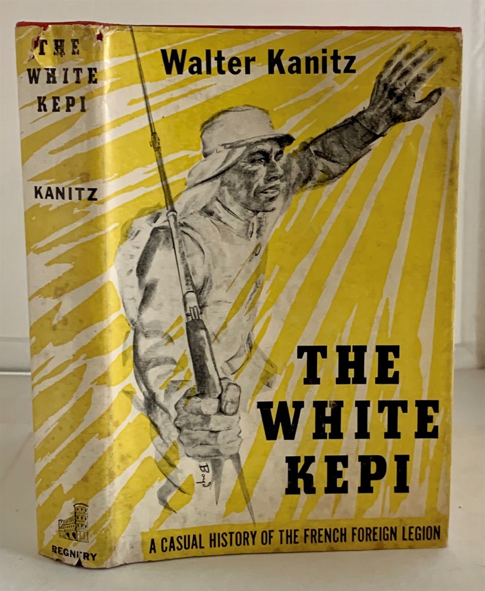 Image for The White Kepi A Casual History of the French Foreign Legion