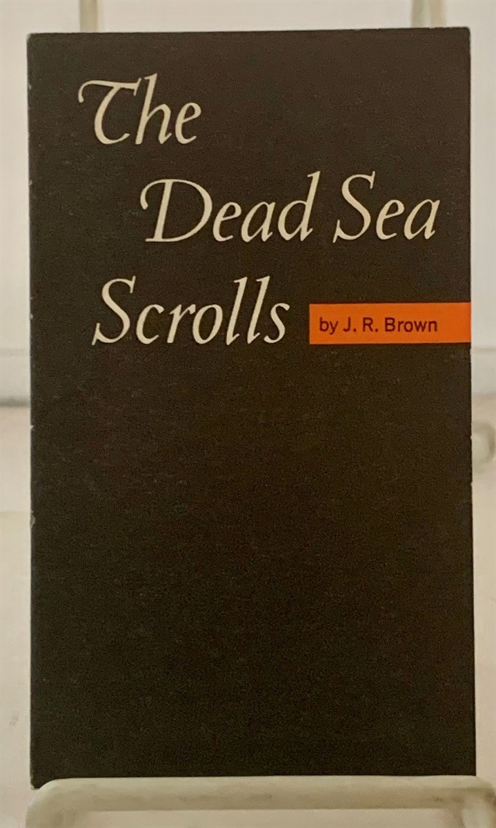 BROWN, JAMES R. - The Dead Sea Scrolls