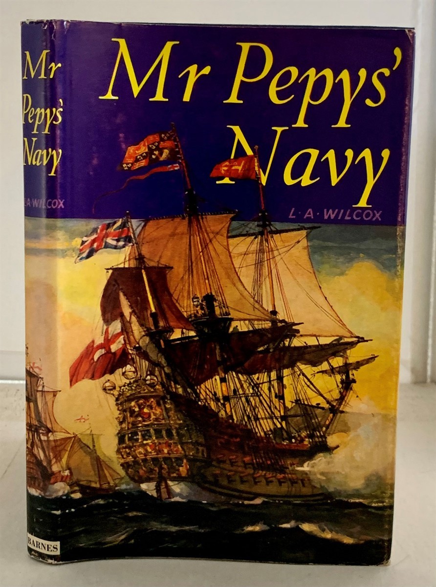 WILCOX, L. A. - Mr. Pepys' Navy