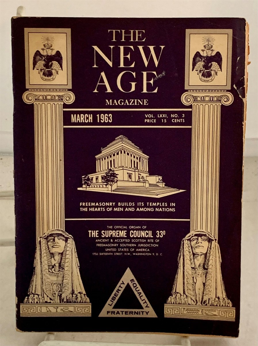 THE SUPREME COUCIL OF THE THIRTY-THIRD DEGREE - The New Age Magazine March 1963; Vol. LXXI, No. 3