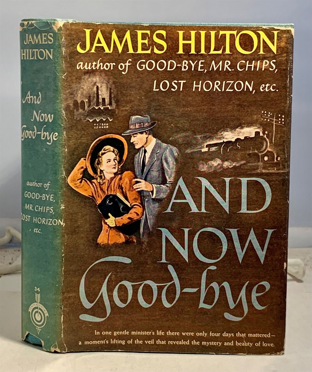 HILTON, JAMES - And Now Good-Bye