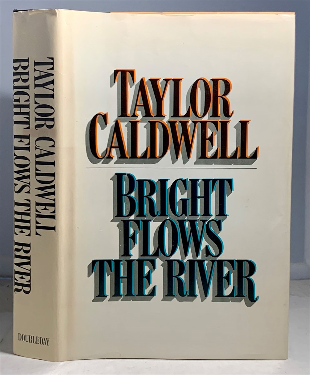 CALDWELL, TAYLOR (JANET MIRIAM HOLLAND TAYLOR CALDWELL ) - Bright Flows the River