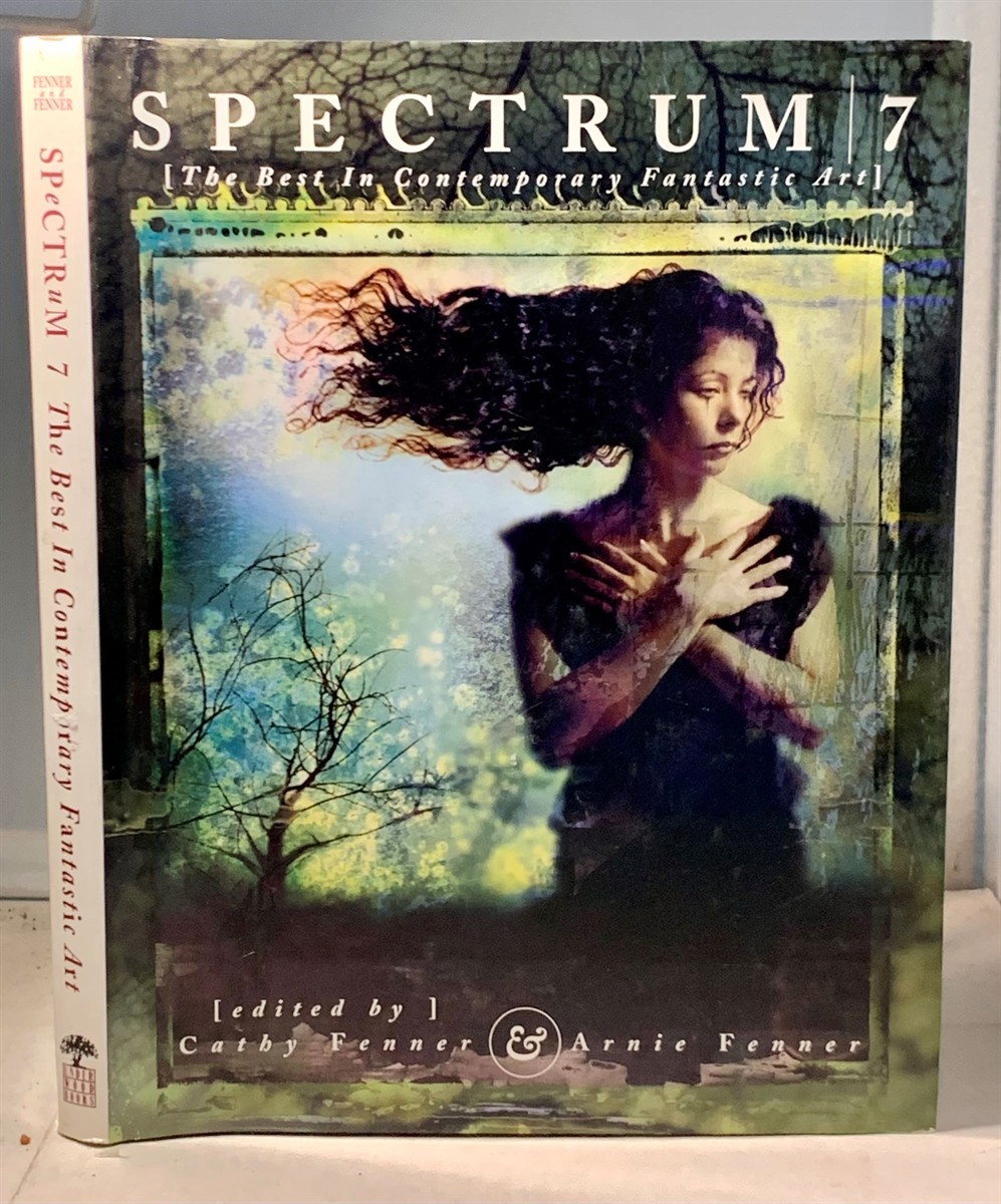 FENNER, ARNIE &  CATHY FENNER - Spectrum 7 the Best in Contemporary Fantastic Art