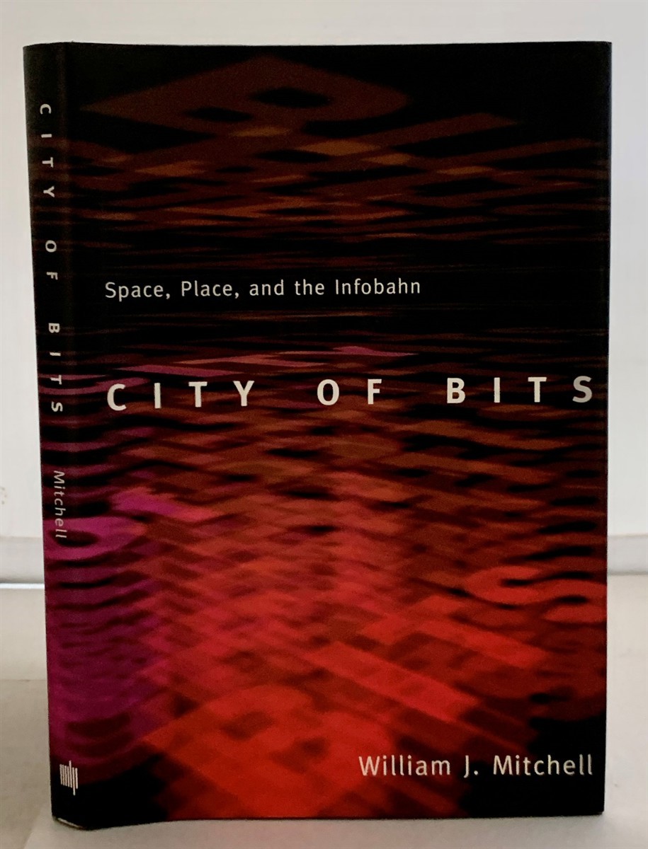 Image for City of Bits Space, Place, and the Infobahn