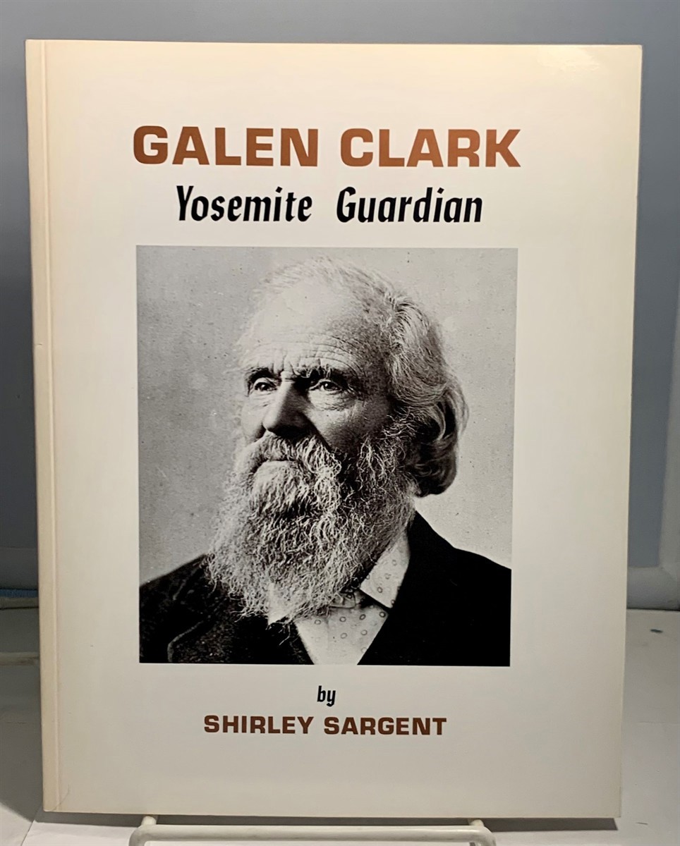 SARGENT, SHIRLEY - Galen Clark Yosemite Guardian