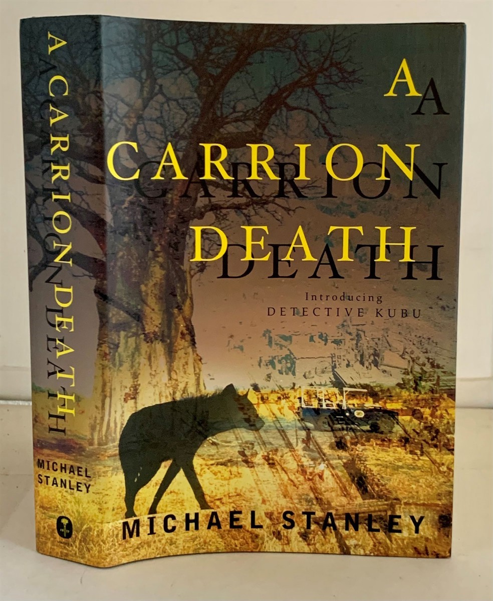 STANLEY, MICHAEL (MICHAEL SEARS AND STANLEY TROLLIP) - A Carrion Death Introducing Detective Kubu