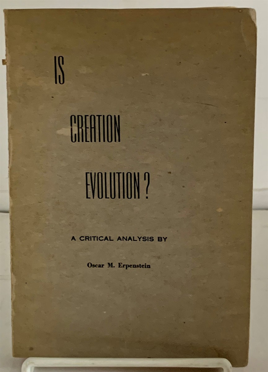 ERPENSTEIN, OSCAR M. - Is Creation Evolution? a Critical Analysis