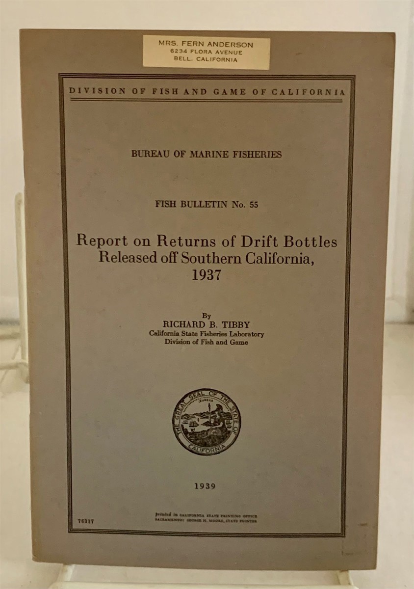TIBBY, RICHARD B. - Report on Returns of Drift Bottles Released Off Southern California, 1937 Fish Bulletin No. 55