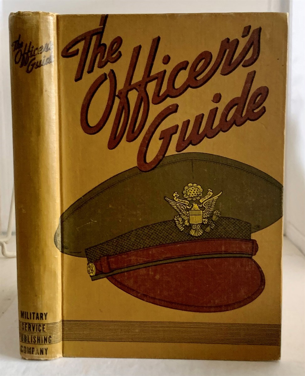 Image for The Officer's Guide A Ready Reference on Customs and Correct Procedures Which Pertain to Commissioned Officers of the Army of the United States
