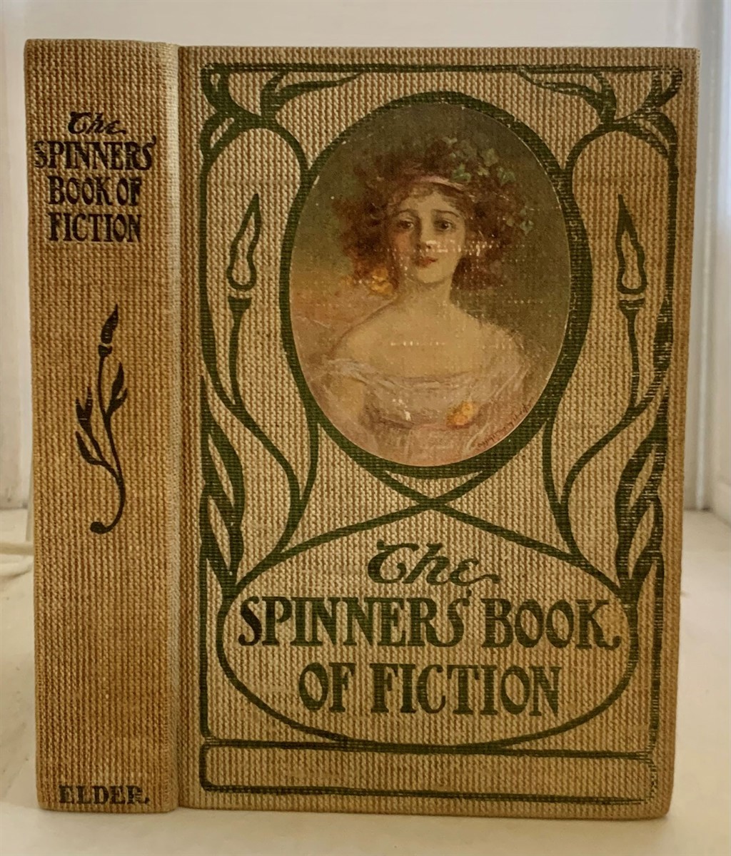 Image for The Spinners' Book of Fiction by Gertrude Atherton, Mary Austin, Geraldine Bonner, Mary Halleck Foote, Eleanor Gates, etc.