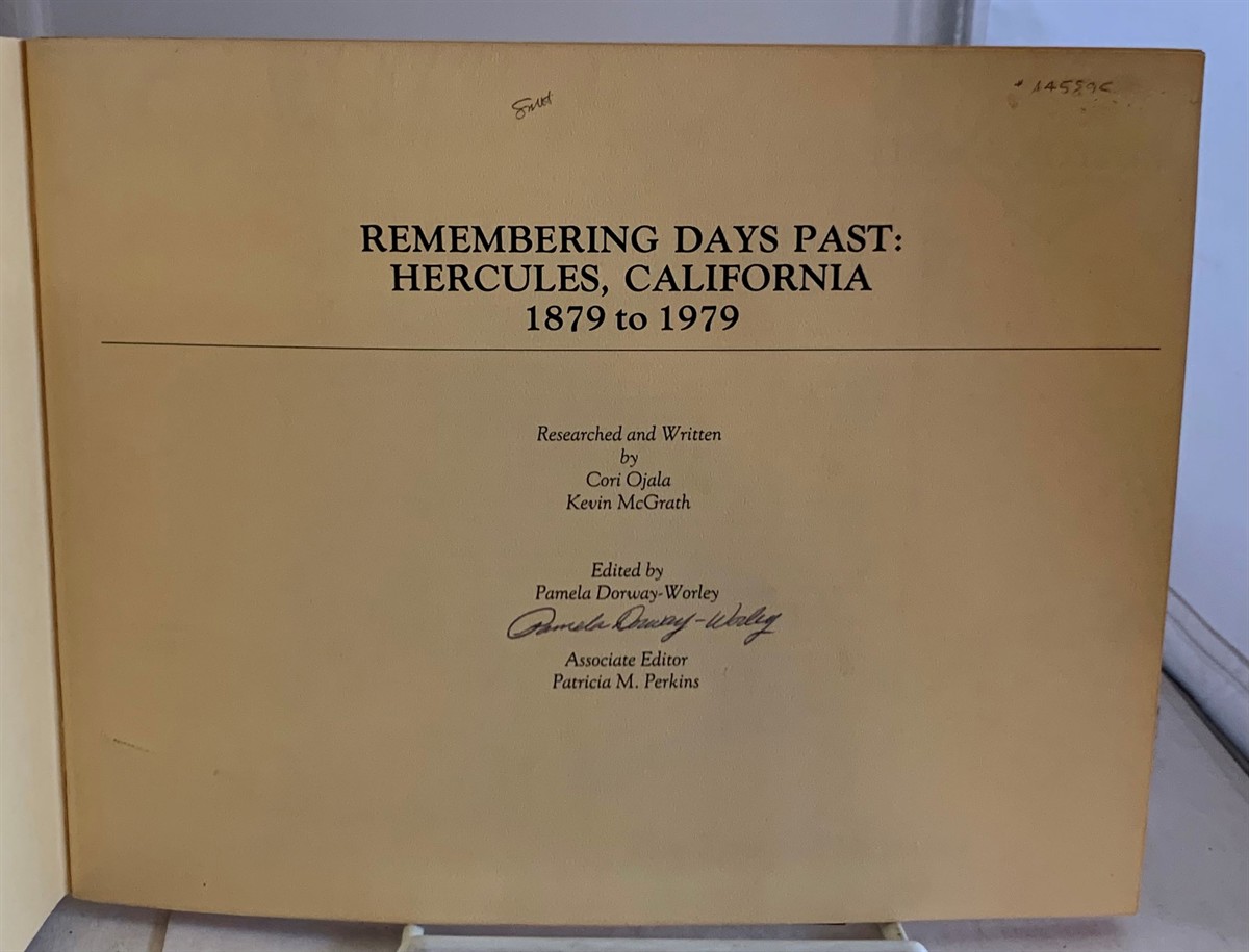 OJALA, CORI AND KEVIN MCGRATH (EDITED BY PAMELA DORWAY-WORLEY) - Remembering Days Past: Hercules, California 1879-1979