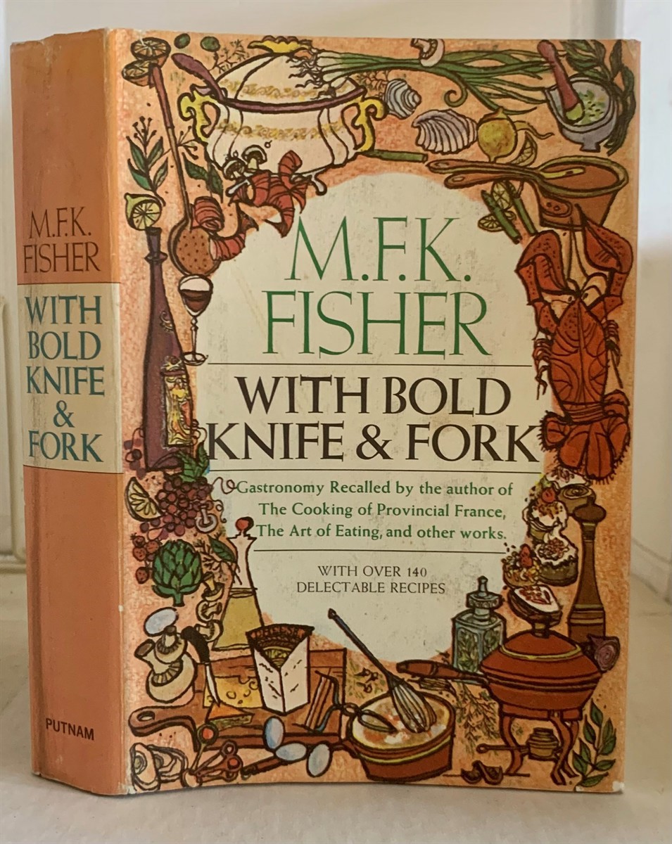 FISHER, M. F. K. (MARY FRANCES KENNEDY) - With Bold Knife & Fork