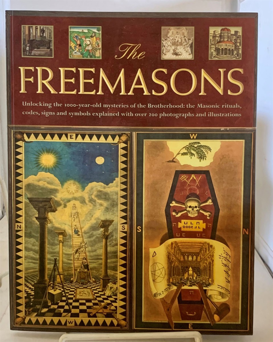 HARWOOD, JEREMY - The Freemasons Unlocking the 1000-Year-Old Mysteries of the Brotherhood: The Masonic Rituals, Codes, Signs and Symbols Explained with over 200 Photographs and Illustrations.