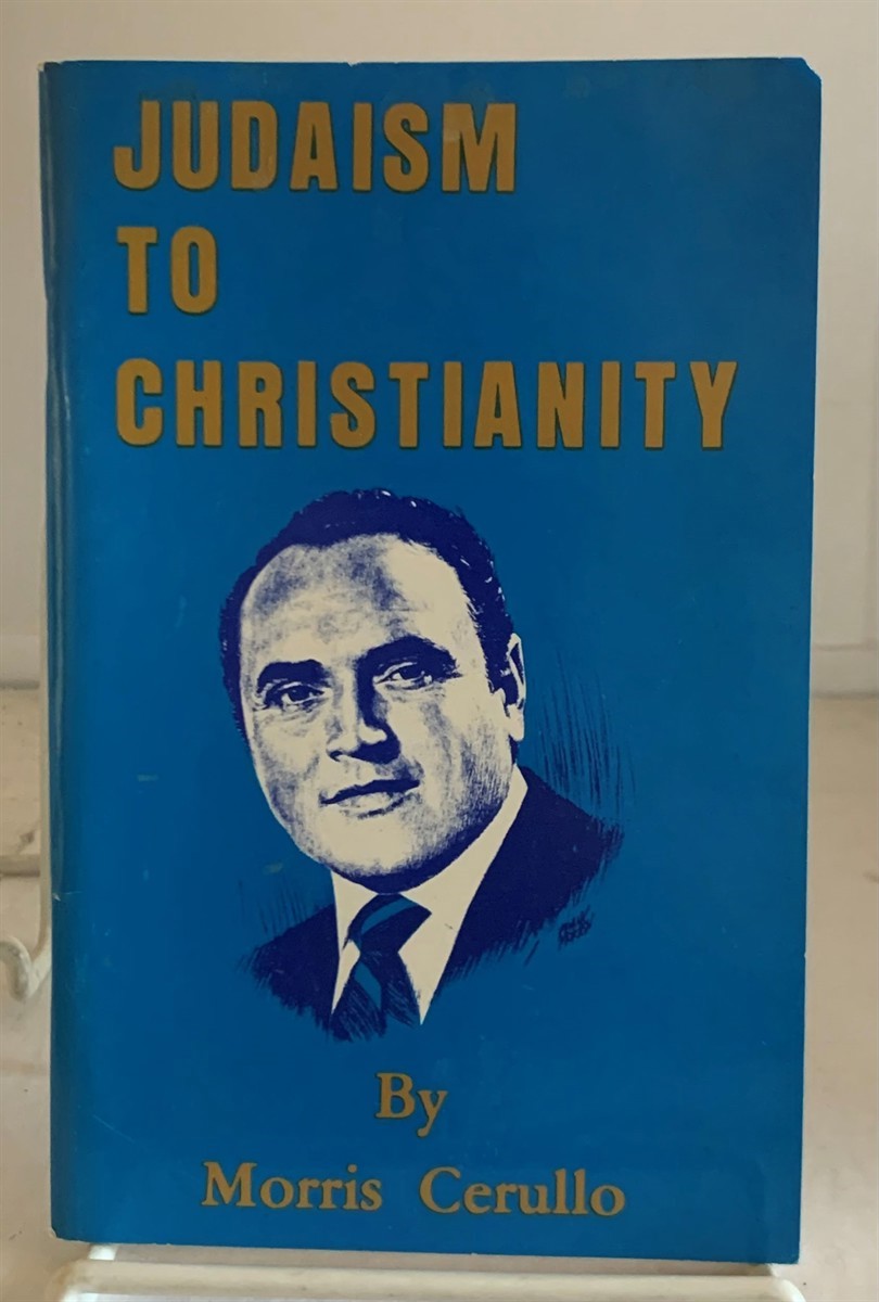 CERULLO, MORRIS - Judaism to Christianity