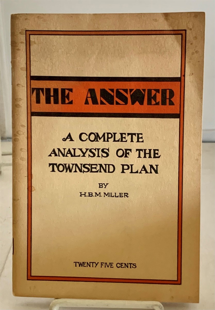 MILLER, H. B. S. (HERSCHELL BENONI MASILON) - The Answer a Complete Analysis of the Townsend Plan