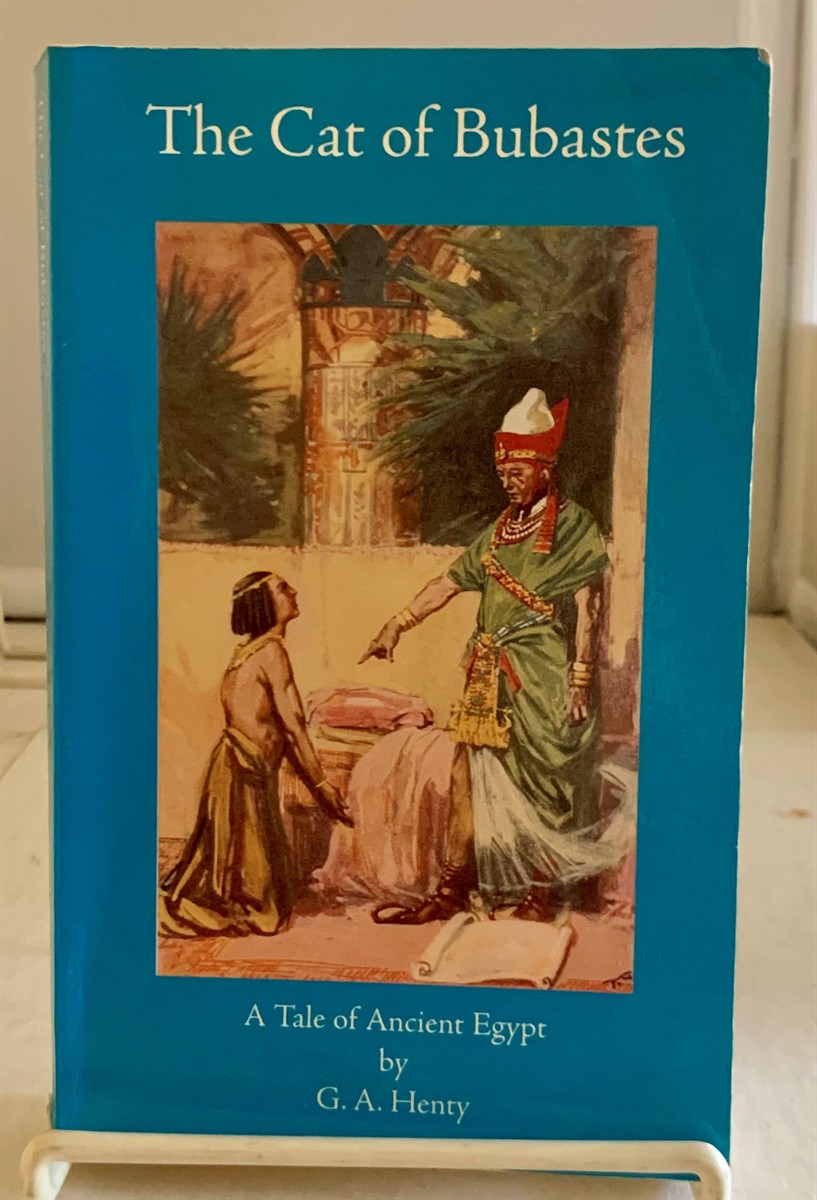 HENTY, G. A. & GA HENTY & GEORGE A. HENTY & J. R. WEGUELIN & DOUGLAS WILSON - The Cat of Bubastes a Tale of Ancient Egypt