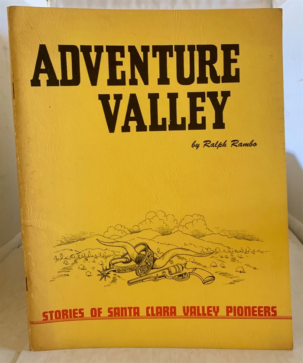 RAMBO, F. RALPH - Adventure Valley Stories of Santa Clara Valley Pioneers